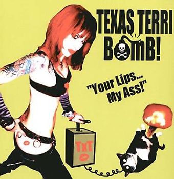 Texas Terri Bomb! - Your Lips...My Ass