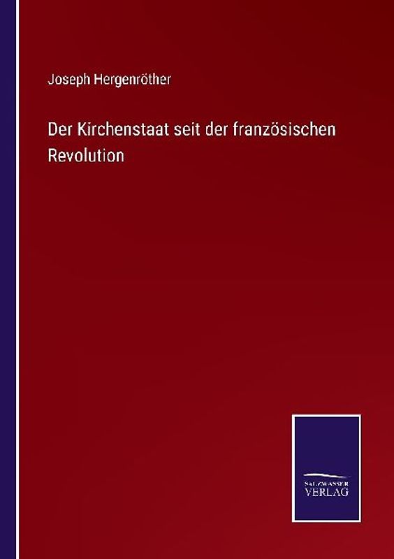 Der Kirchenstaat seit der französischen Revolution