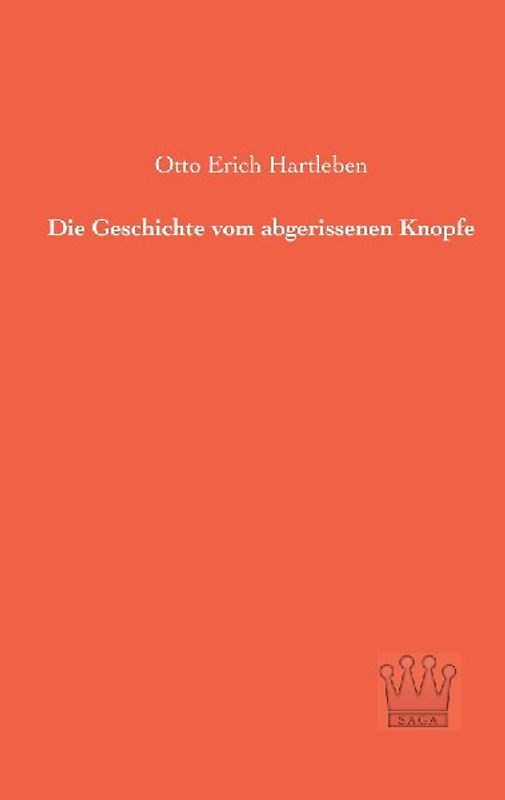 Die Geschichte vom abgerissenen Knopfe - Hartleben, Otto Erich