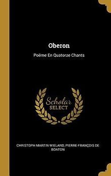 Oberon: Poëme En Quatorze Chants
