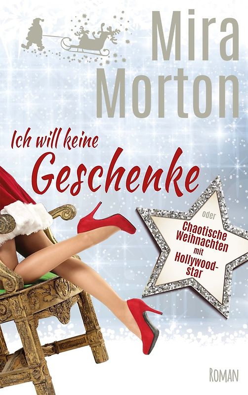 Ich will keine Geschenke oder Chaotische Weihnachten mit Hollywoodstar. Romantische Komödie