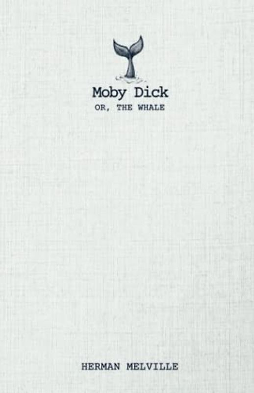 Moby Dick: or, the Whale: An American Classic