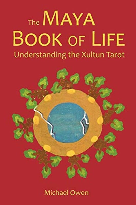 The Maya Book of Life: Understanding the Xultun Tarot