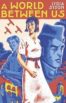 A World Between Us - Lydia Syson [Taschenbuch]