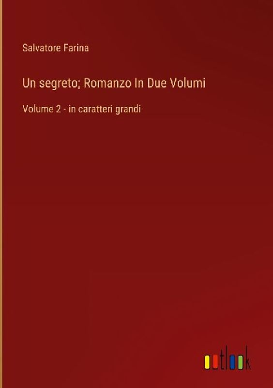 Un segreto; Romanzo In Due Volumi