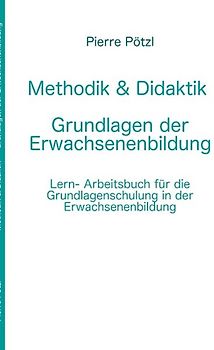 Methodik & Didaktik - Grundlagen der Erwachsenenbildung