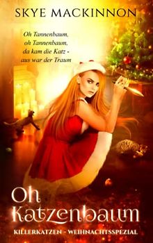 Oh Katzenbaum: Ein Killerkatzen Weihnachtsspezial