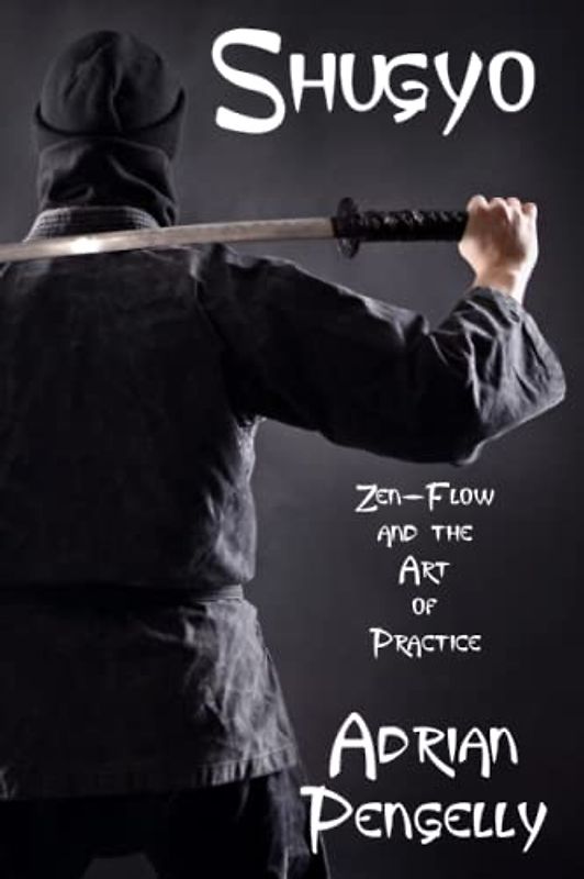 Shūgyō: Zen-Flow and the Art of Practice