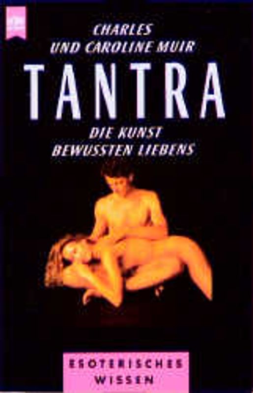 Tantra. Die Kunst bewussten Liebens