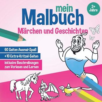 Mein Malbuch - Märchen und Geschichten: Ausmalbücher für Kinder, ab 2 Jahre, süße Motive zum Ausmalen, Kreatives Malheft, kreatives Malbuch zum Vorlesen (Kinderbücher zum Ausmalen, Band 5)