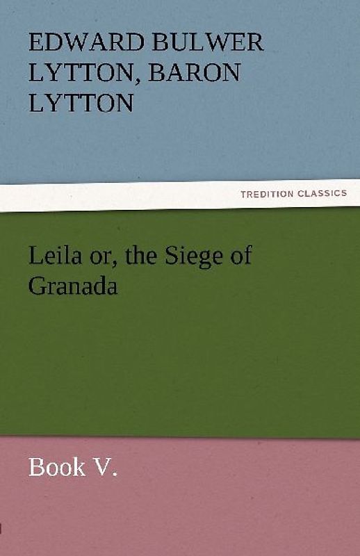 Leila or, the Siege of Granada, Book V.