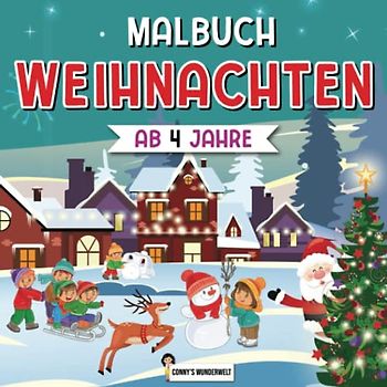 Malbuch Weihnachten ab 4 Jahre: Weihnachtsmalbuch für Kinder mit den Lieblings-Motiven der Kinder - Tolles Nikolausgeschenk für Jungen und Mädchen