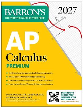 AP Calculus Premium, 2027: Prep Book with 12 Practice Tests + Comprehensive Review + Online Practice (Barron's AP Prep)