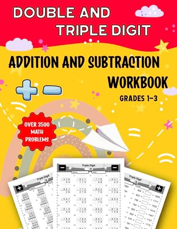 Double and Triple Digit Addition and Subtraction Workbook Grades 1-3: 114 Practice Pages Math Exercises for Kids Ages 7-9 with Answer, Over 3500 Equation.