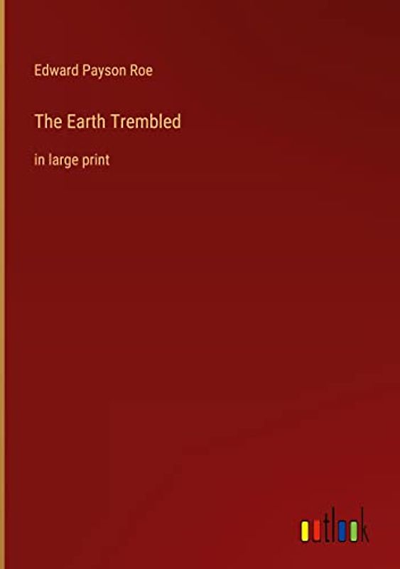 The Earth Trembled: in large print
