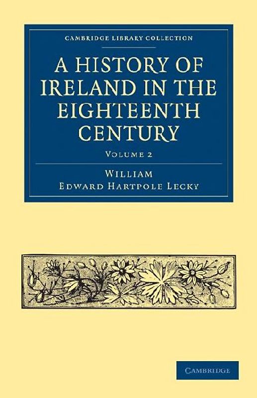 A History of Ireland in the Eighteenth Century - Volume 2