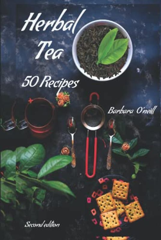 Herbal Tea 50 Recipes: Second Edition