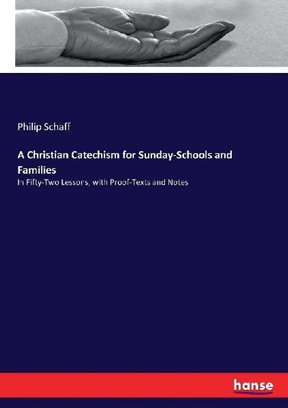A Christian Catechism for Sunday-Schools and Families