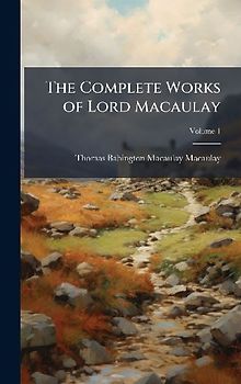 The Complete Works of Lord Macaulay