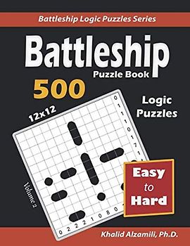 Battleship Puzzle Book: 500 Easy to Hard Puzzles (12x12) (Battleship Logic Puzzles Series, Band 2)