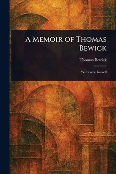 A Memoir of Thomas Bewick