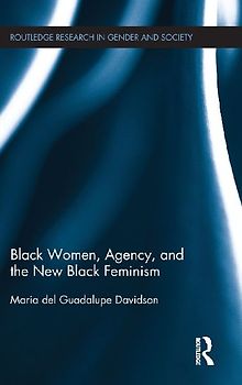 Black Women, Agency, and the New Black Feminism