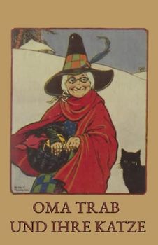 OMA TRAB UND IHRE KATZE: Ein Kinderbuch über eine Feenkatze und ihre Abenteuer