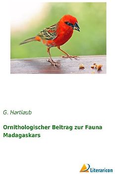 Ornithologischer Beitrag zur Fauna Madagaskars