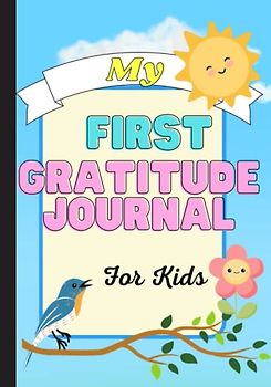 My First Gratitude Journal for Kids: with coloring pages