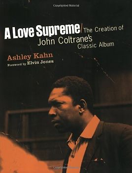 Love Supreme: The Creation of John Coltrane's Classic Album