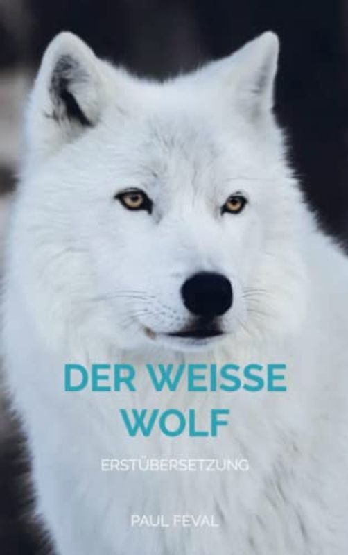 Der Weisse Wolf: Erstübersetzung