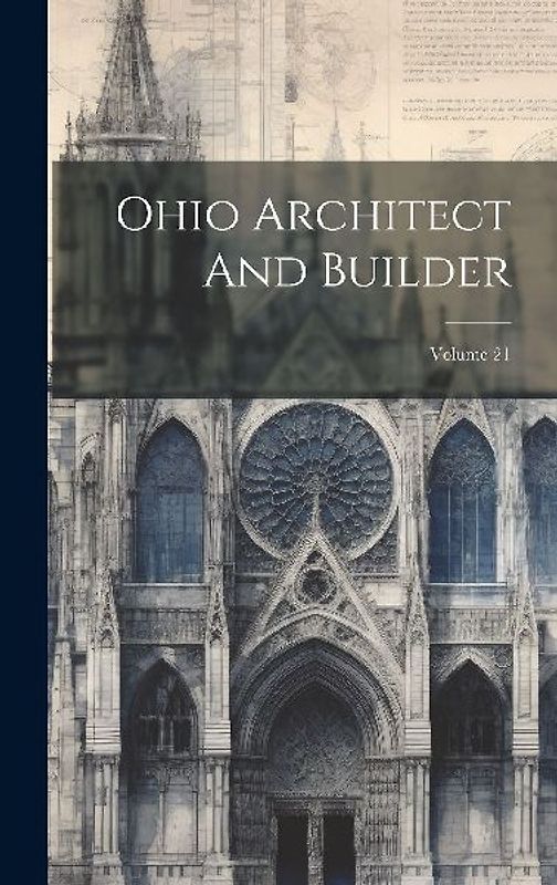 Ohio Architect And Builder; Volume 21