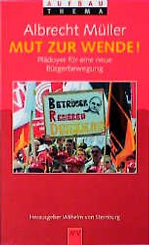 Mut zur Wende!. Plädoyer für eine neue Bürgerbewegung