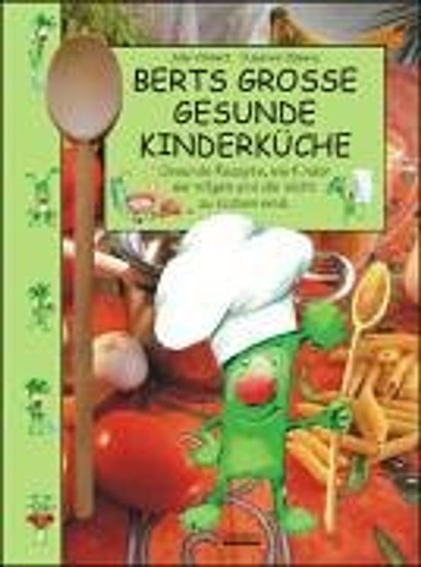 Berts grosse gesunde Kinderküche