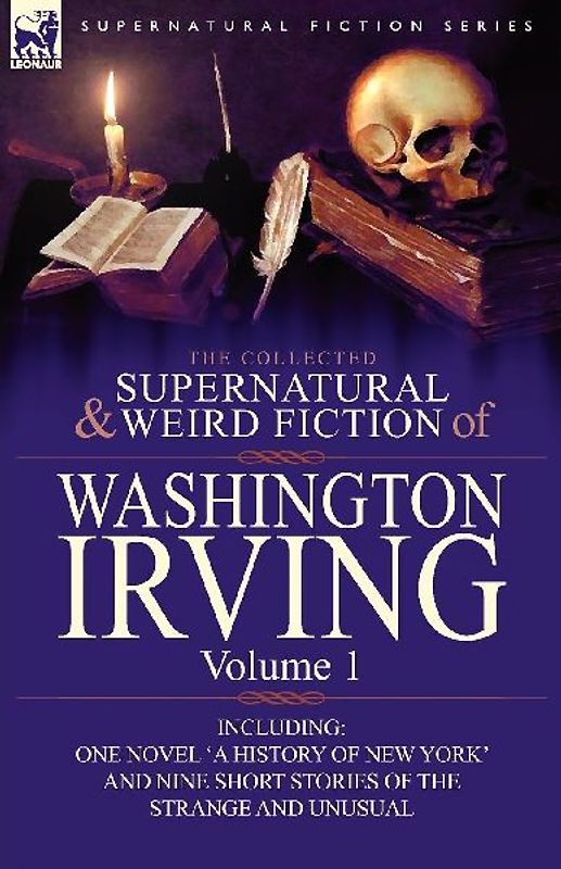 The Collected Supernatural and Weird Fiction of Washington Irving