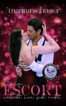 In einen Escort verliebt man sich nicht (Elkpoint Stories): Liebesroman