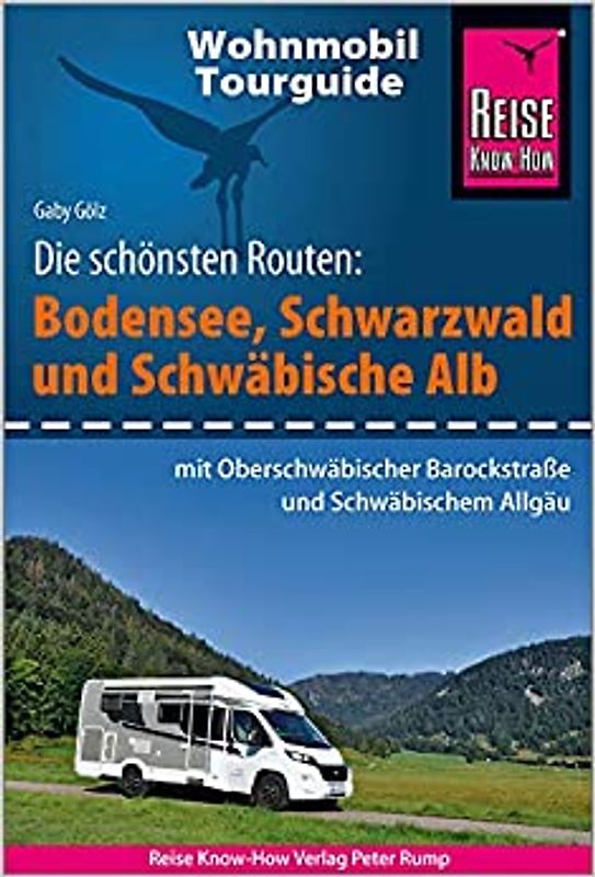 Reise Know-How Wohnmobil-Tourguide Bodensee, Schwarzwald und Schwäbische Alb (mit Oberschwäbischer Barockstraße und Württembergischem Allgäu)