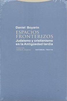 Espacios fronterizos : judaísmo y cristianismo en la Antigüedad tardía