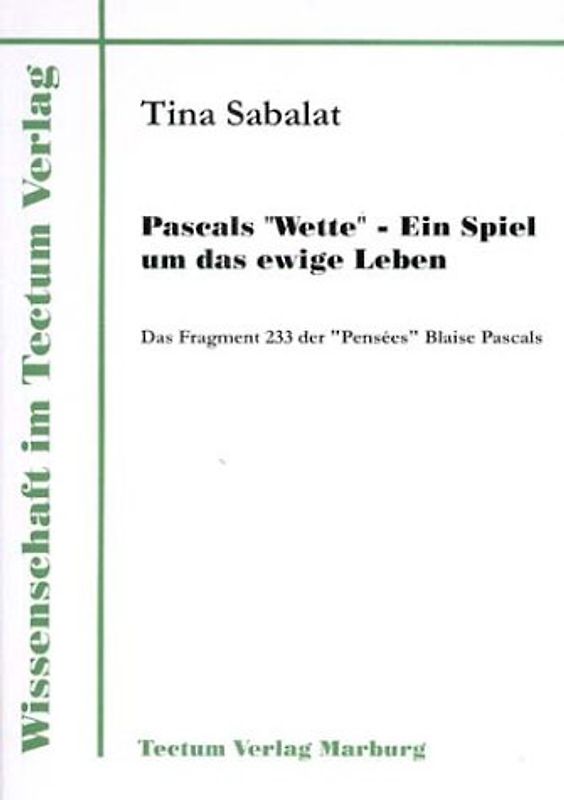 Pascals "Wette" - Ein Spiel um das ewige Leben