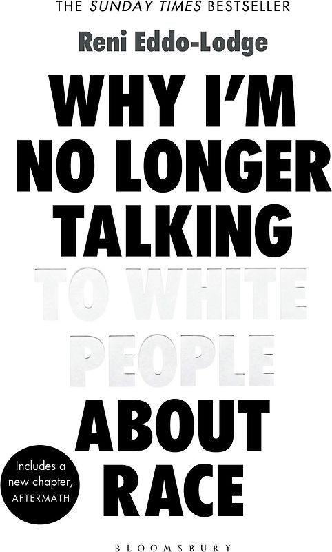 Why I’m No Longer Talking to White People About Race - Reni Eddo-Lodge [Taschenbuch]