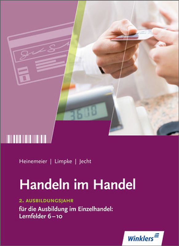 Handeln im Handel. 2. Ausbildungsjahr im Einzelhandel: Lernfelder 6 bis 10: Schülerband