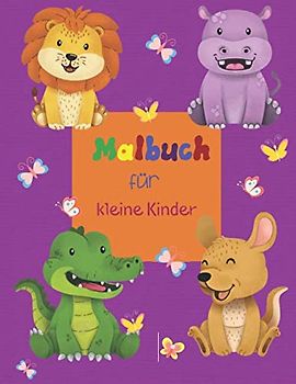 Malbuch für kleine Kinder: Entspannendes Malbuch für Kinder | Antistress Malbuch für Kinder | Malbuch mit Tieren für Kinder von 1 bis 3 Jahren