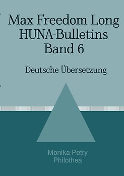 Max Freedom Long, HUNA-Bulletins, Band 6 (1953)