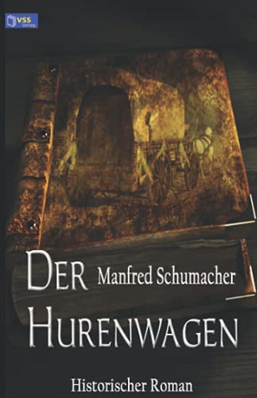 Der Hurenwagen: Historischer Roman
