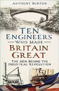 Ten Engineers Who Made Britain Great