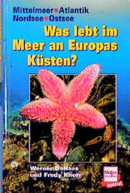 Was lebt im Meer an Europas Küsten?. Mittelmeer, Atlantik, Nordsee, Ostsee