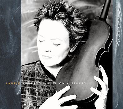 Laurie Anderson - Life on a String