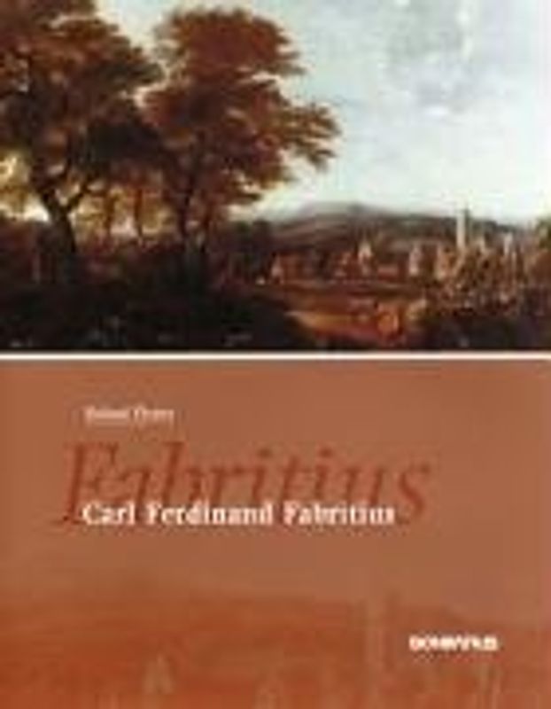 Carl Ferdinand Fabritius. Veduten und Altargemälde für den Paderborner Fürstbischof Ferdinand II. von Fürstenberg