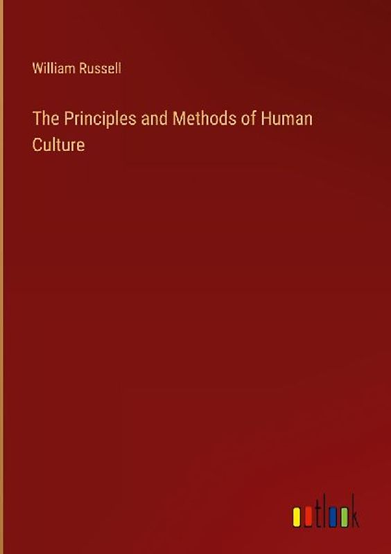 The Principles and Methods of Human Culture