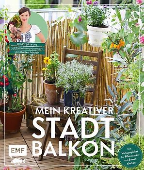 Mein kreativer Stadtbalkon – DIY-Projekte und Gärtnerwissen präsentiert vom Garten Fräulein
